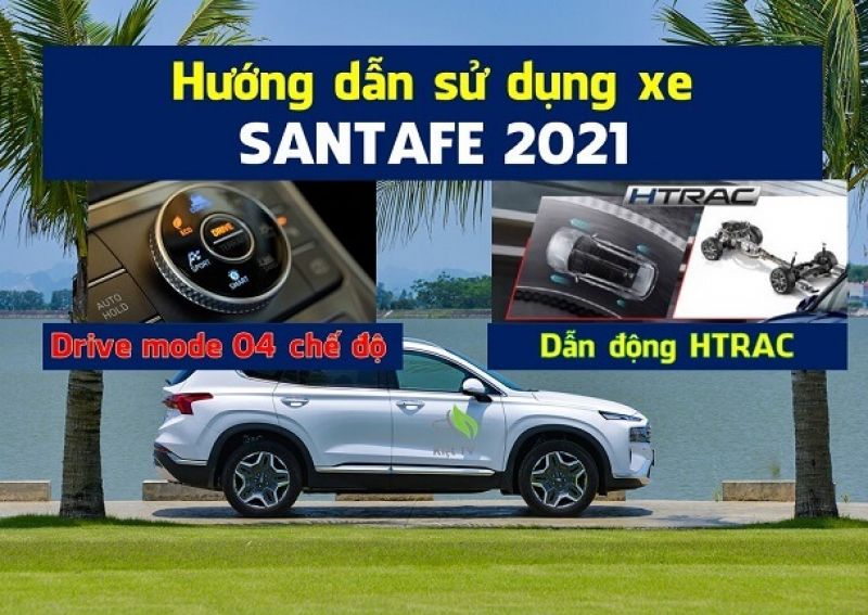 Hướng Dẫn Sử Dụng Xe Santafe 2021| Drive Mode 04 Chế Độ Lái Và Dẫn Động  Htrac