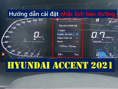 Hướng dẫn cài đặt nhắc lịch bảo dưỡng trên xe Hyundai Accent 2021